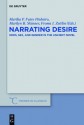 Narrating Desire: Eros, Sex, and Gender in the Ancient Novel - Mar Lia P. Futre Pinheiro, Marilyn B. Skinner, Froma I. Zeitlin