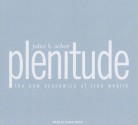 Plenitude: The New Economics of True Wealth - Juliet B. Schor, Karen White