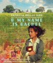 R My Name Is Rachel - Patricia Reilly Giff, Cynthia Holloway