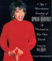 The Uncommon Wisdom of Oprah Winfrey: A Portrait in Her Own Words - Oprah Winfrey, Bill Adler