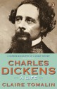 Charles Dickens: A Life - Claire Tomalin