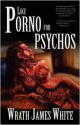 Like Porno for Psychos - Wrath James White