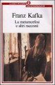 La metamorfosi e altri racconti - Franz Kafka, Rodolfo Paoli, Ervino Pocar