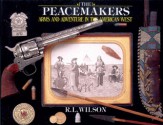 Peacemakers: Arms and Adventure in the American West - R.L. Wilson, Peter Beard, G. Allan Brown