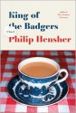 King of the Badgers - Philip Hensher