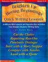 Brighten Up Boring Beginnings and Other Quick Writing Lessons: 10-Minute Mini-Lessons and Reproducible Activities That Sharpen Students' Writing Skill - Laura Robb