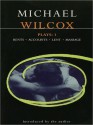 Wilcox Plays: 1: Rents , Accounts , Lent , Massage - Michael Wilcox