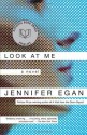 Look at Me: A Novel - Jennifer Egan