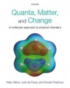 Quanta, Matter, and Change: A Molecular Approach to Physical Chemistry - P.W. Atkins