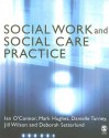 Social Work and Social Care Practice - Ian O'Connor, Mark Hughes