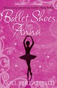 Ballet Shoes for Anna (Essential Modern Classics) - Noel Streatfeild