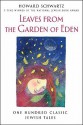 Leaves from the Garden of Eden: One Hundred Classic Jewish Tales - Howard Schwartz