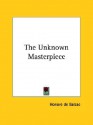 The Unknown Masterpiece - Honoré de Balzac