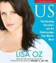 US: Transforming Ourselves and the Relationships that Matter Most (Audio) - Lisa Oz, Mehmet C. Oz