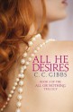 All He Desires (All Or Nothing, #3) - C.C. Gibbs