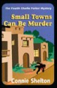 Small Towns Can Be Murder - Connie Shelton