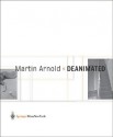 Deanimated - Martin Arnold