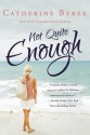 Not Quite Enough - Catherine Bybee