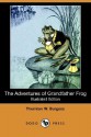 The Adventures of Grandfather Frog (Illustrated Edition) (Dodo Press) - Thornton W. Burgess, Harrison Cady