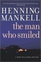 The Man Who Smiled (Wallander #4) - Henning Mankell, Erik Gloßmann