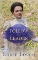 Follow the Leader - Loree Lough