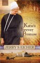 Katie's Forever Promise - Jerry S. Eicher