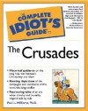 The Complete Idiot's Guide to the Crusades - Paul L. Williams