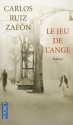 Le Jeu de L'Ange - Carlos Ruiz Zafón