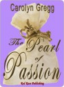 The Pearl of Passion - Carolyn Gregg