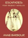 Escapades: Four Regency Novellas - Anne Barbour