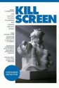 Kill Screen Issue One: The No Fun Issue (Kill Screen, 1) - Jason Fagone, John Teti, J. Nicholas Geist, Jenn Frank, Mitch Krpata, Gus Mastrapa, Filipe Salgado, Majed Athab, Matthew Burns, Nora Nahid Khan, Jamin Brophy-Warren, Chris Dahlen, Anthony Smyrski, Ryan Kuo, Jason Killingsworth, Rob Dubbin, Zack Handlen, David Boni, Eóin Bu