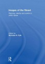 Images of the Street: Planning, Identity and Control in Public Space - Nicholas Fyfe