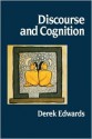 Discourse and Cognition - Derek Edwards