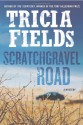 Scratchgravel Road - Tricia Fields