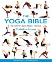 The Yoga Bible: The Definitive Guide to Yoga Postures - Christina Brown