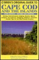 O'Brien's Original Guide to Cape Cod and the Islands - Greg O'Brien