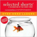 Selected Shorts: Even More Laughs - Symphony Space