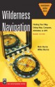 Wilderness Navigation: Finding Your Way Using Map, Compass, Altimeter, & GPS, 2nd Ed. (Mountaineers Outdoor Basics) - Bob Burns, Mike Burns