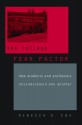 The College Fear Factor: How Students and Professors Misunderstand One Another - Rebecca D. Cox