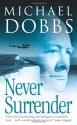 Never Surrender - Michael Dobbs