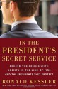 In the President's Secret Service: Behind the Scenes with Agents in the Line of Fire and the Presidents They Protect - Ronald Kessler