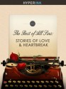 The Best of All Sins: Stories of Love and Heartbreak - Michelle Garren Flye, Alberto Lalama Valencia, Cici Huber, Dean Schaffer, Ella Forrestal, Michael Vang, Sandy Chang, Seth Winger, Sydney Leigh