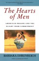 The Hearts of Men: American Dreams and the Flight from Commitment - Barbara Ehrenreich