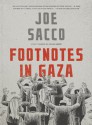 Footnotes in Gaza: A Graphic Novel - Joe Sacco