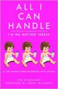 All I Can Handle: I'm No Mother Teresa: A Life Raising Three Daughters with Autism - Kim Stagliano, Jenny McCarthy