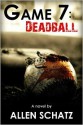 Game 7: Dead Ball - Allen Schatz