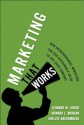 Marketing That Works: How Entrepreneurial Marketing Can Add Sustainable Value to Any Sized Company - Leonard M. Lodish, Howard L. Morgan, Shellye Archambeau