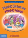 Making Choices and Making Friends: The Social Competencies Assets - Pamela Espeland, Elizabeth Verdick