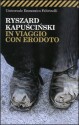 In viaggio con Erodoto - Ryszard Kapuściński