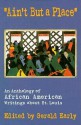 "Ain't But a Place": An Anthology of African American Writings about St. Louis - Gerald Early